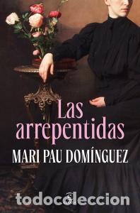 Libri: LAS ARREPENTIDAS - Mari Pau Dom&iacute;nguez