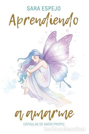 Libros: APRENDIENDO A AMARME - Espejo, Sara