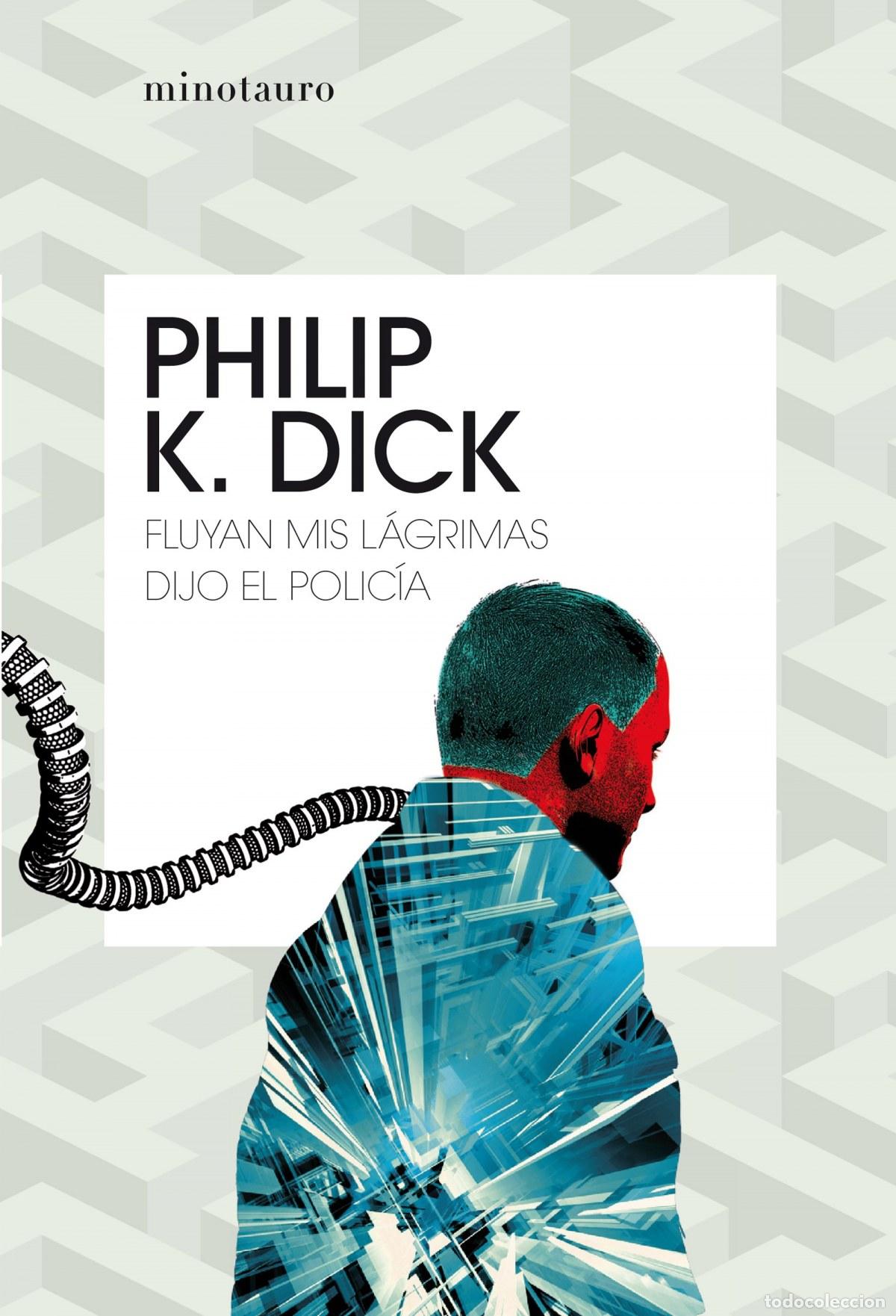 Libros: FLUYAN MIS L&Aacute;GRIMAS, DIJO EL POLICIA - Dick, Philip K