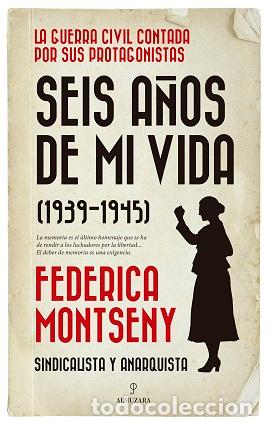 Libri: SEIS A&Ntilde;OS DE MI VIDA (1939-1945) - Montseny, Federica