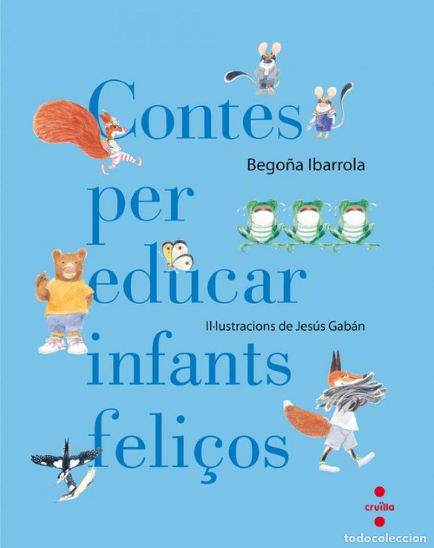 Libri: CONTES PER EDUCAR INFANTS FELI&Ccedil;OS - Ibarrola, Bego&ntilde;a
