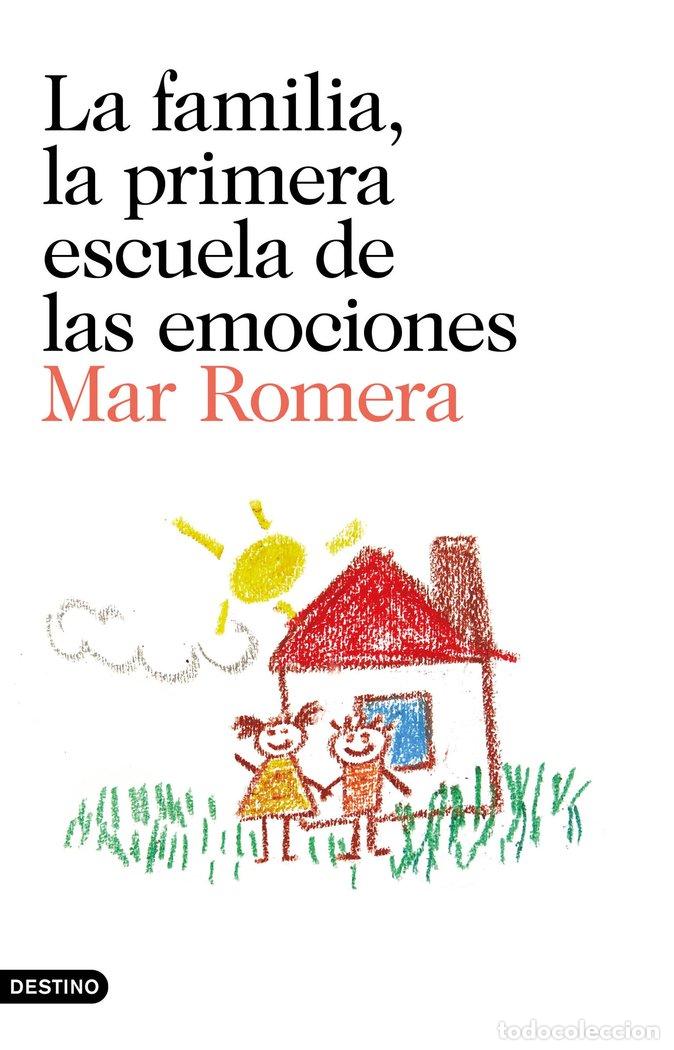 Libri: FAMILIA LA PRIMERA ESCUELA DE LAS EMOCIONES,LA - ROMERA, MAR