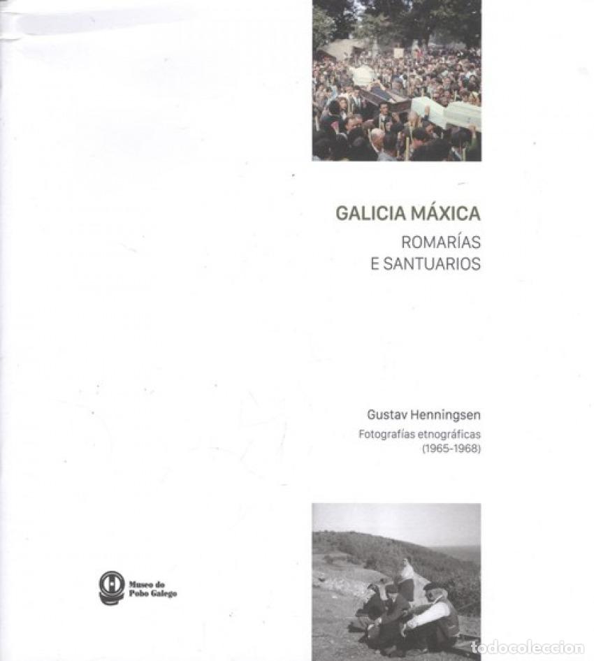 Libros: GALICIA M&Aacute;XICA. ROMAR&Iacute;AS E SANTUARIOS (GAL-CAST) - Henningsen, Gustav