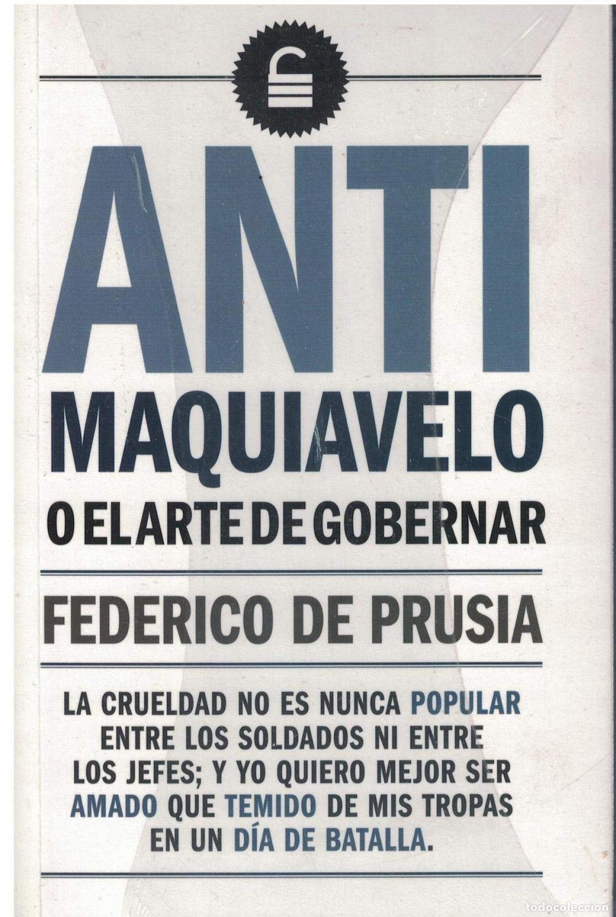 Libros: ANTI MAQUIAVELO O EL ARTE DE GOBERNAR - EL GRANDE, FEDERICO