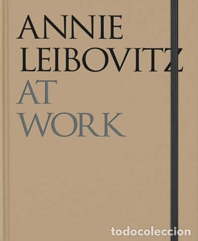 Libros: ANNIE LEIBOVITZ - AT WORK - LEIBOVITZ, ANNIE