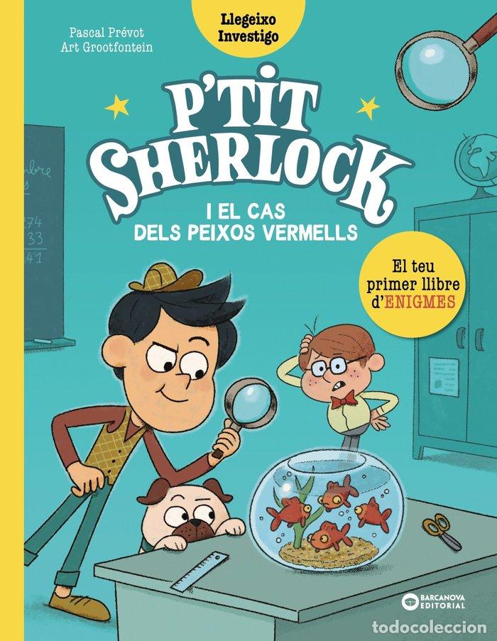 B&uuml;cher: P'TIT SHERLOCK: EL CAS DELS PEIXOS VERMELLS - Pr&eacute;vot, Pascal