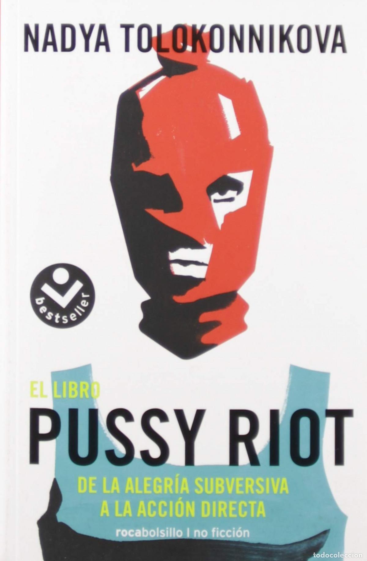 Libri: EL LIBRO PUSSY RIOT - Tolokonnikova, Nadya