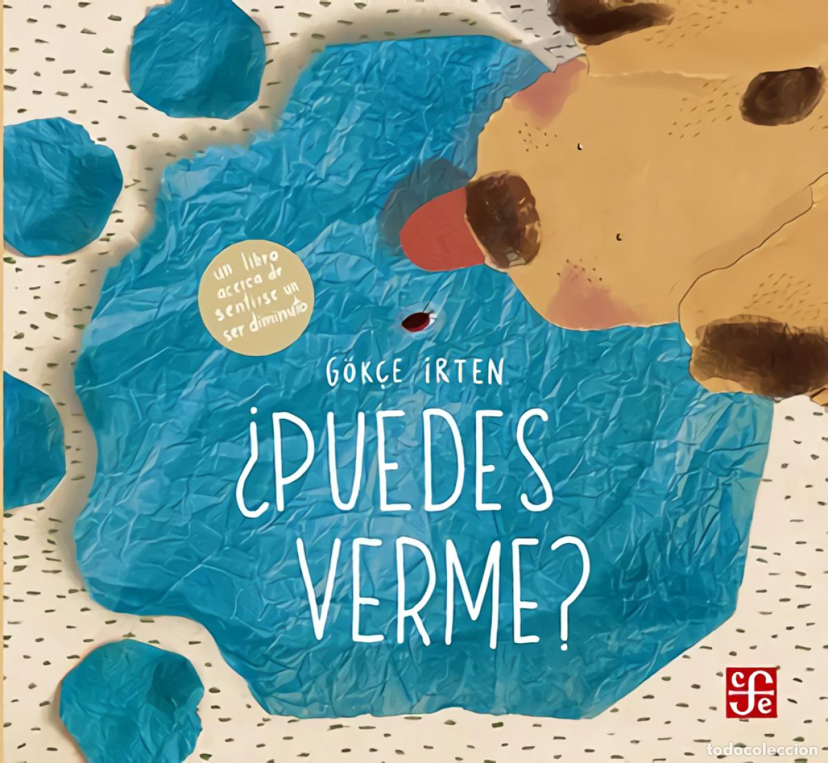 Libros: &iquest;PUEDES VERME?. UN LIBRO ACERCA DE SENTIRSE UN SER DIMINUTO - IRTEN, GOK&Ccedil;E