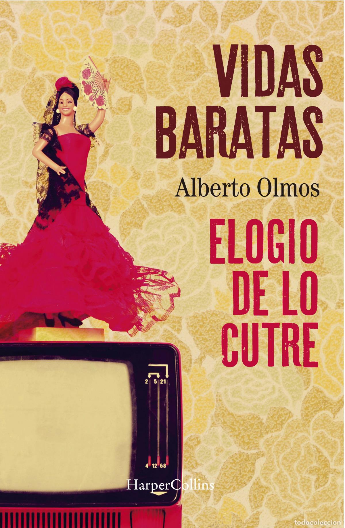 Libri: VIDAS BARATAS: ELOGIO DE LO CUTRE - Olmos, Alberto