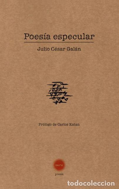 Libros: POESIA ESPECULAR - Galan, Julio Cesar