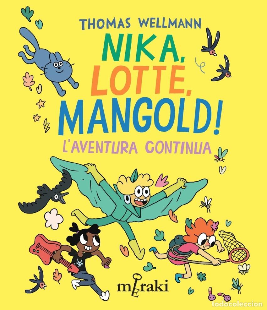 Libros: NIKA, LOTTE, MANGOLD! L'AVENTURA CONTINUA - Wellmann, Thomas