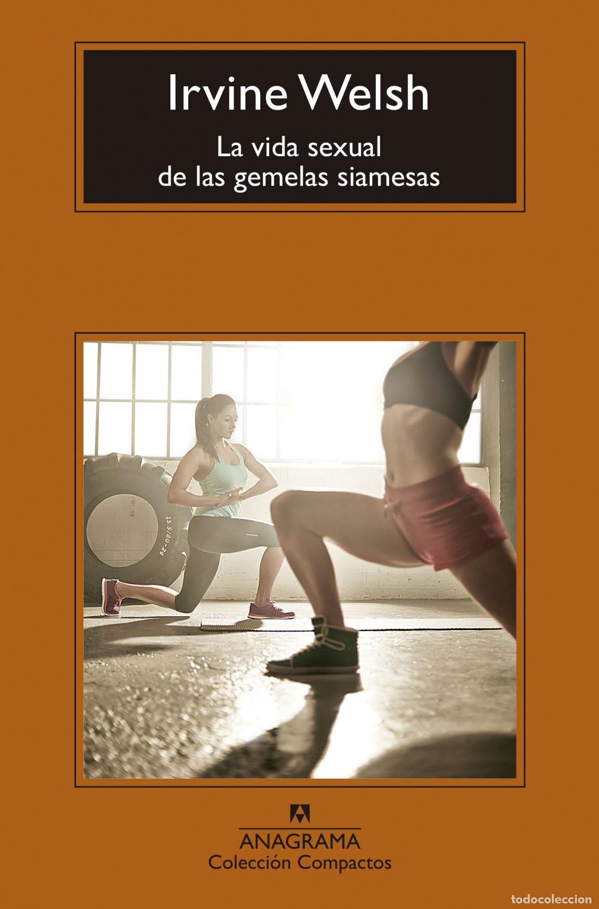 B&uuml;cher: LA VIDA SEXUAL DE LAS GEMELAS SIAMESAS - Welsh, Irvine