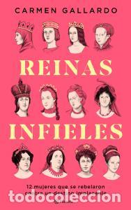 Libros: REINAS INFIELES - Carmen Gallardo