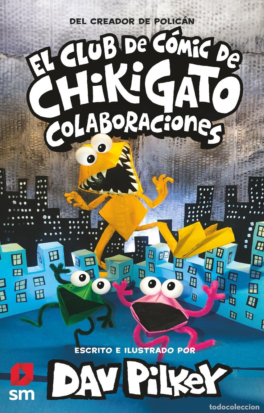 Libros: EL CLUB DE C&Oacute;MIC DE CHIKIGATO 4: COLABORACIONES - Pilkey, Dav