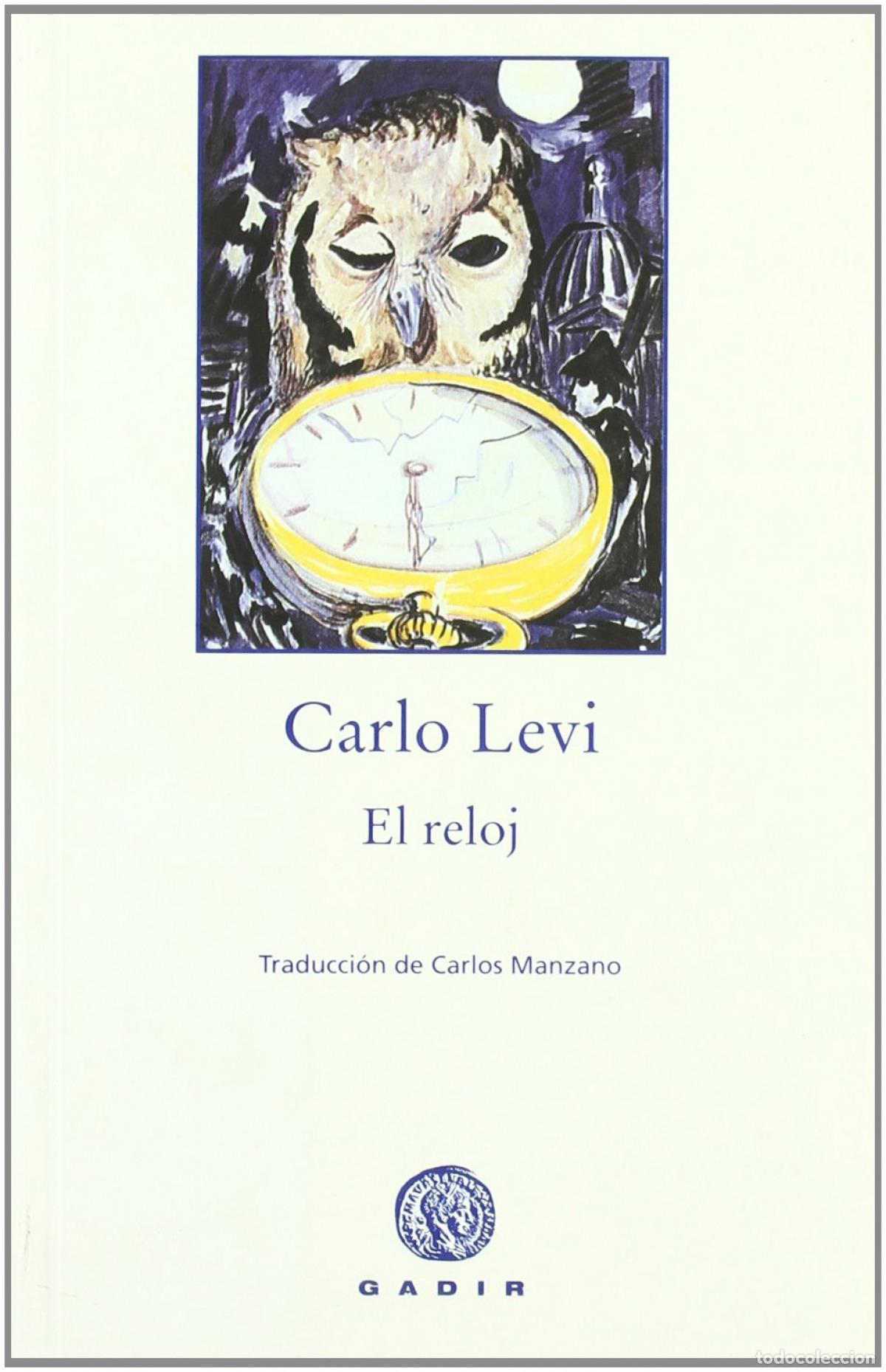 Libri: EL RELOJ - Levi, Carlo