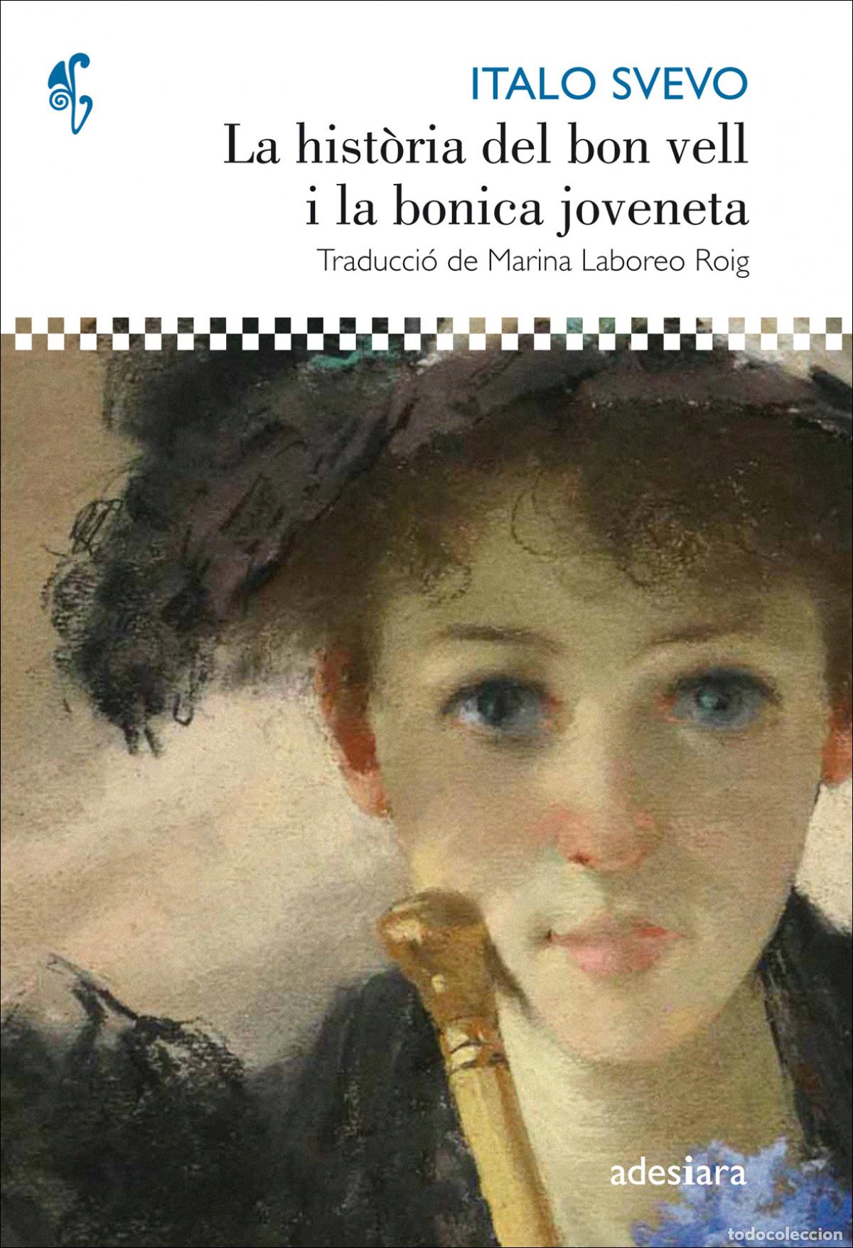 Libri: LA HIST&Ograve;RIA DEL BON VELL I LA BONICA JOVENETA - Svevo, Italo