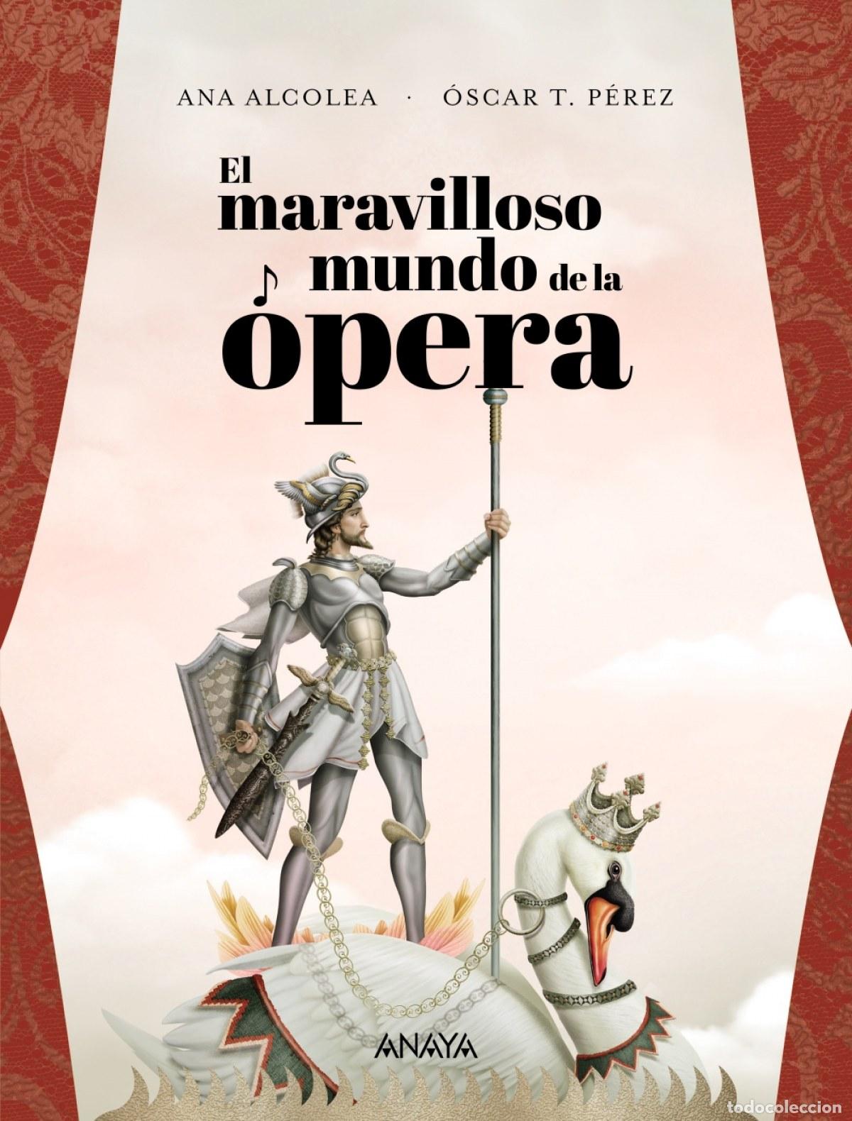 B&uuml;cher: EL MARAVILLOSO MUNDO DE LA &Oacute;PERA - Alcolea, Ana