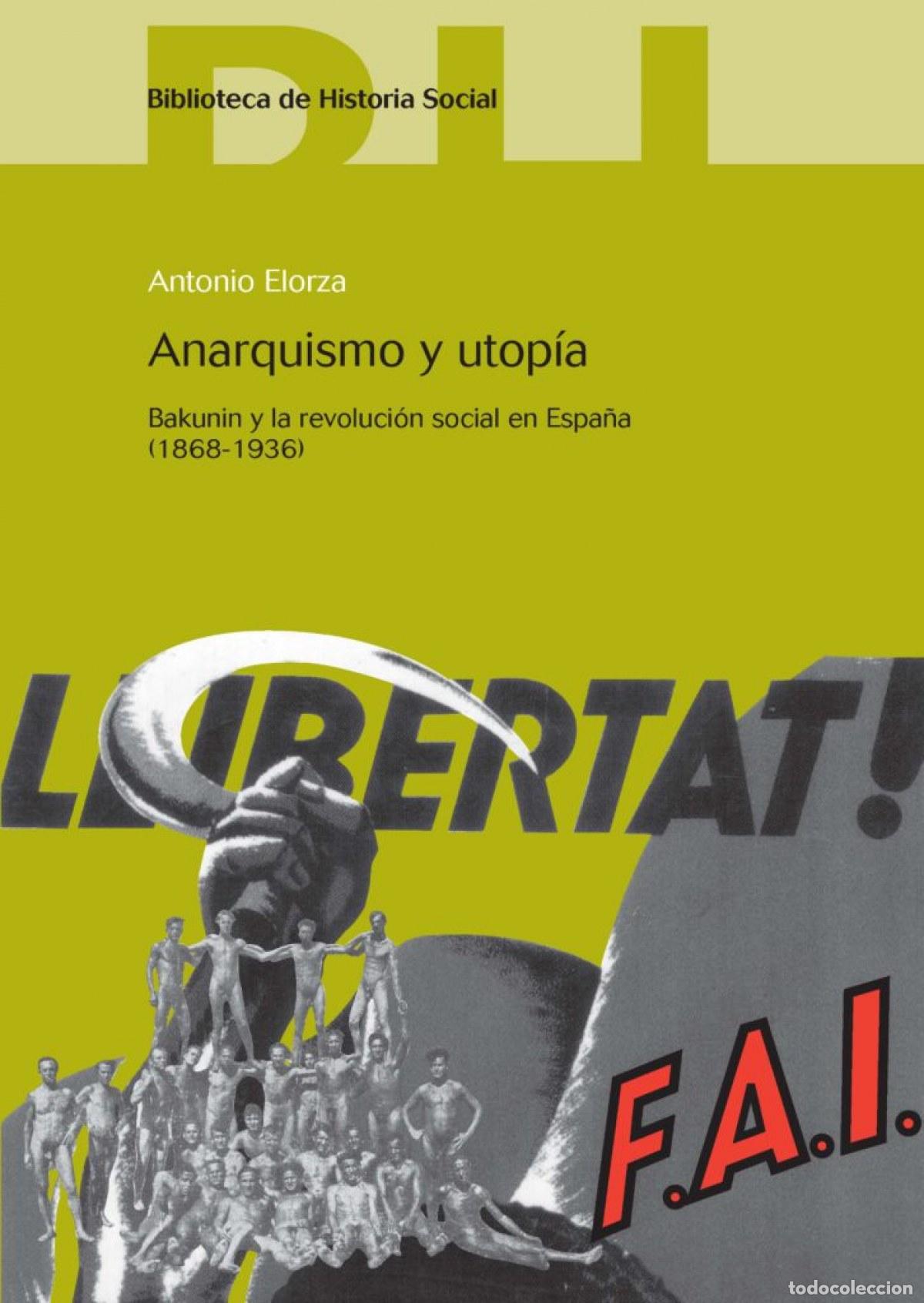 Libros: ANARQUISMO Y UTOPIA:BAKUNIN Y REVOLUCION SOCIAL EN ESPA&Ntilde;A 1868-1936 - Elorza, Antonio