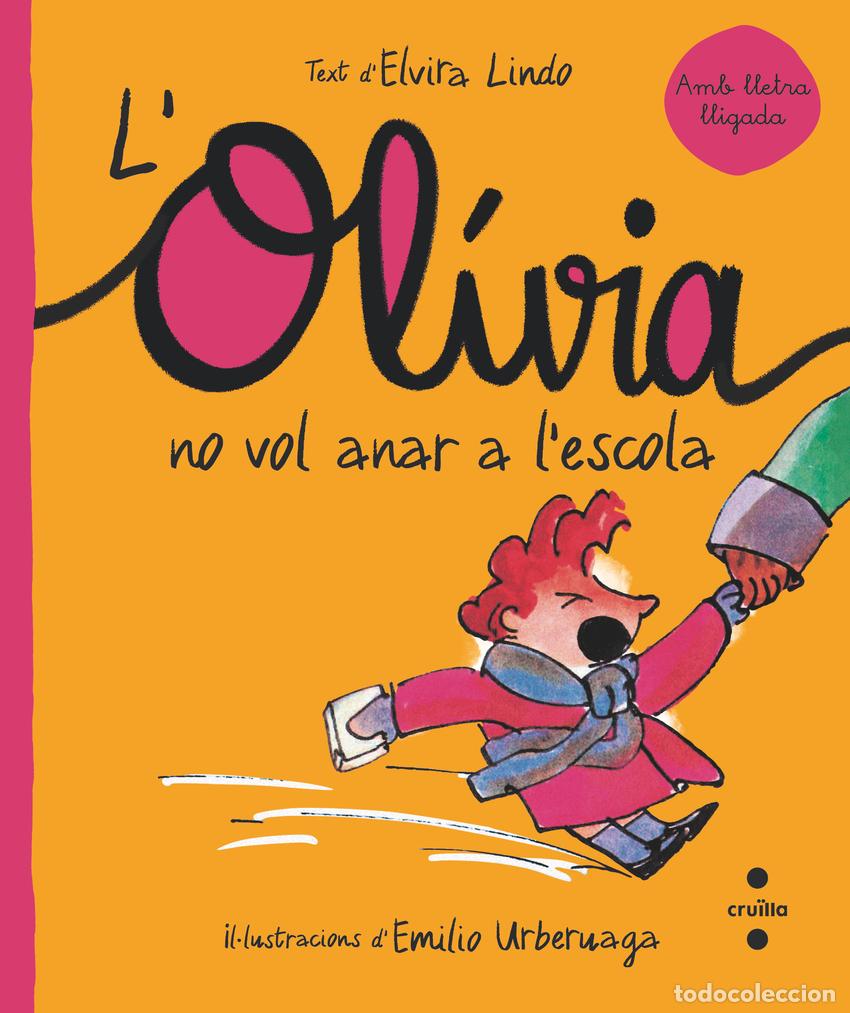Libri: L'OL&Iacute;VIA NO VOL ANAR A L'ESCOLA - Lindo, Elvira