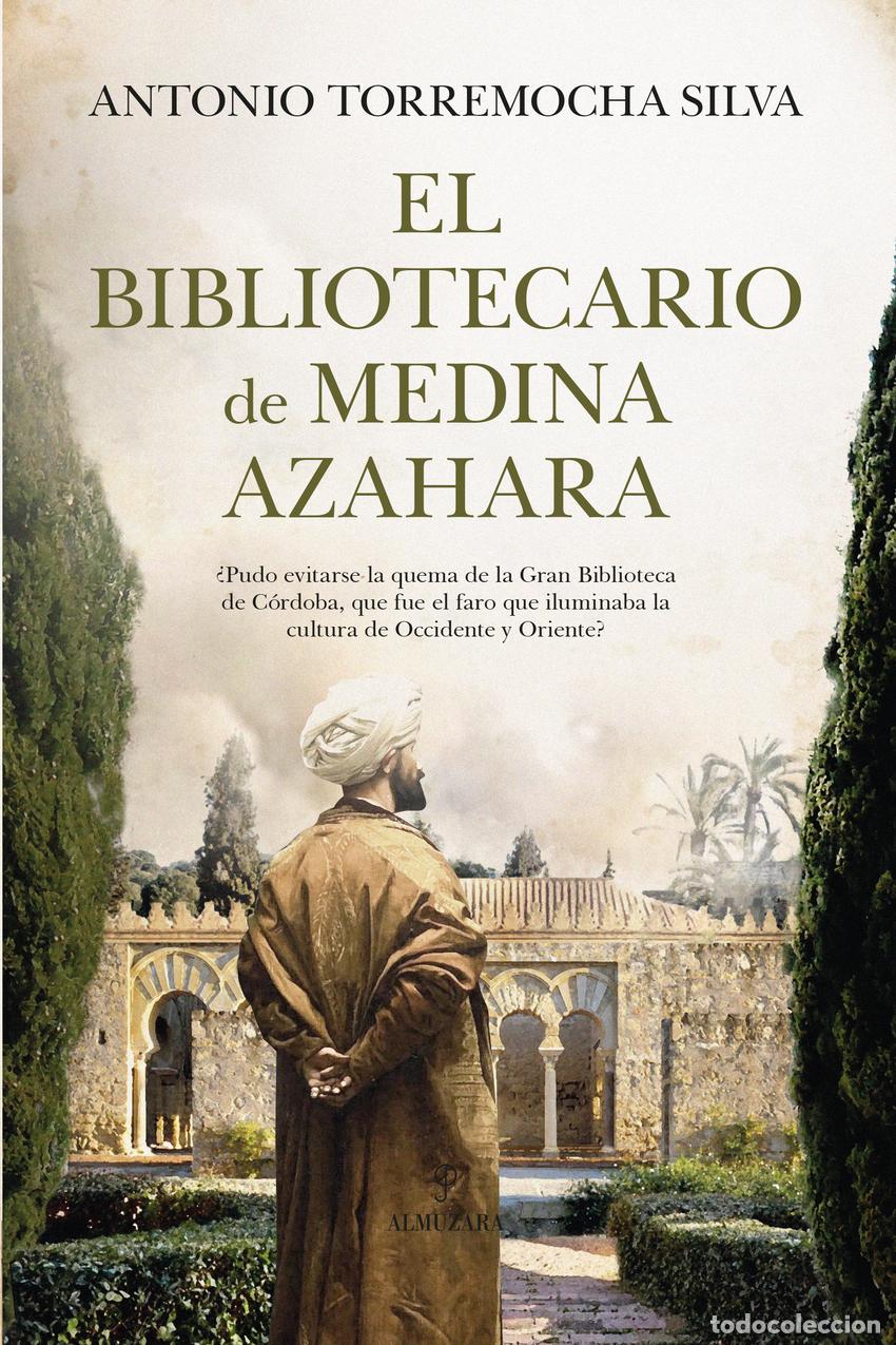 Libri: EL BIBLIOTECARIO DE MEDINA AZAHARA - TORREMOCHA SILVA, ANTONIO