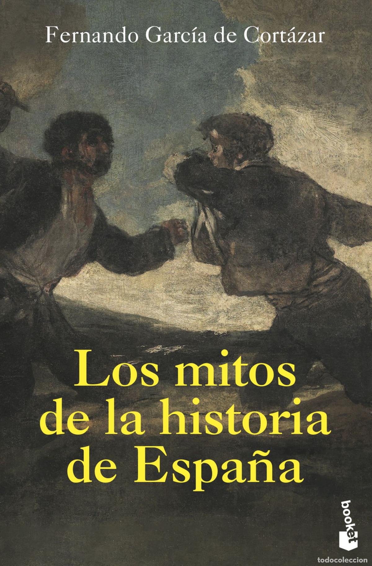 B&uuml;cher: LOS MITOS DE LA HISTORIA DE ESPA&Ntilde;A - Garc&iacute;a de Cort&aacute;zar, Fernando