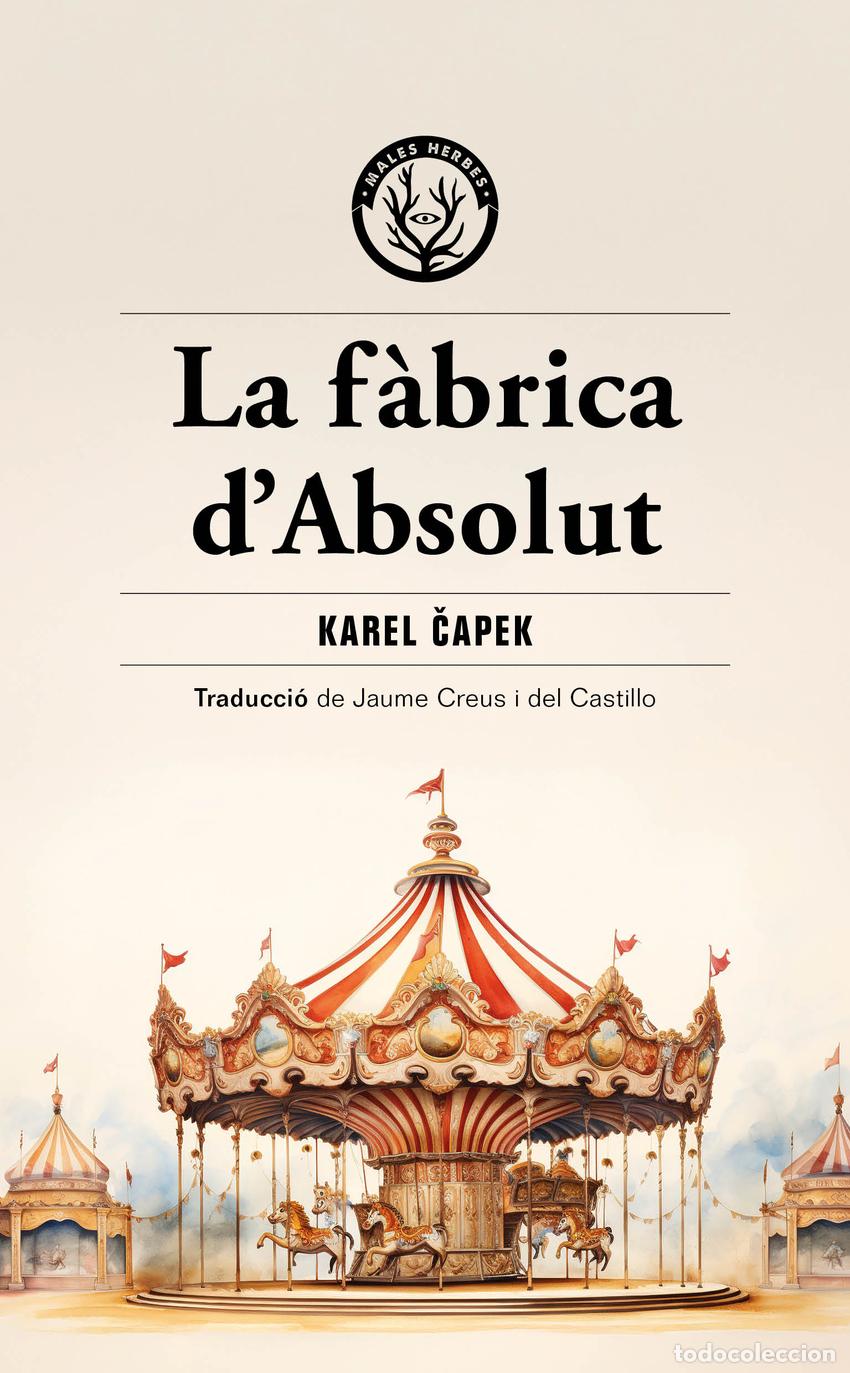 Libri: LA F&Agrave;BRICA D'ABSOLUT - amp / #x0010C / apek, Karel Traducci&oacute;n: Creus, Jaume