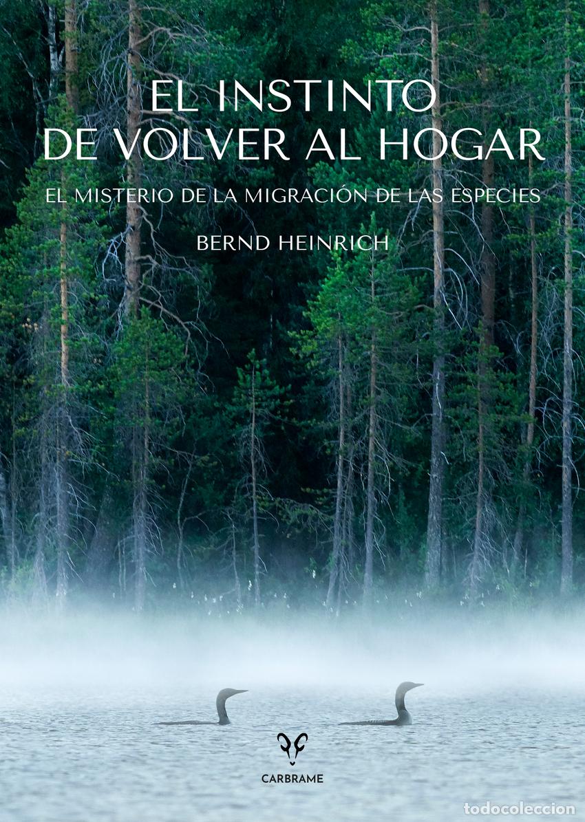 Libri: EL INSTINTO DE VOLVER AL HOGAR - Heinrich, Bernd