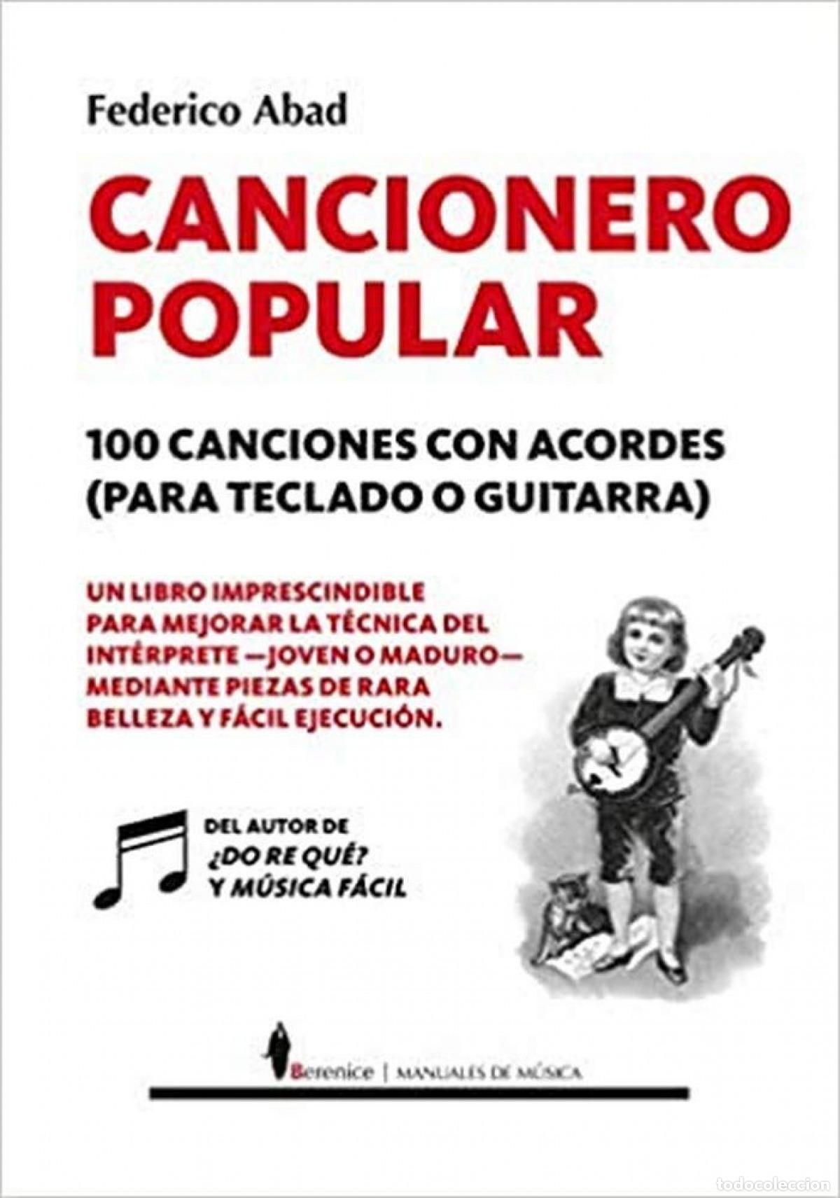 B&uuml;cher: CANCIONERO POPULAR. 100 CANCIONES CON ACORDES (PARA TECLADO O GUITARRA) - Federico Abad
