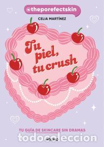 Libros: Tu piel, tu crush - Martinez (@theporefectskin), Celia