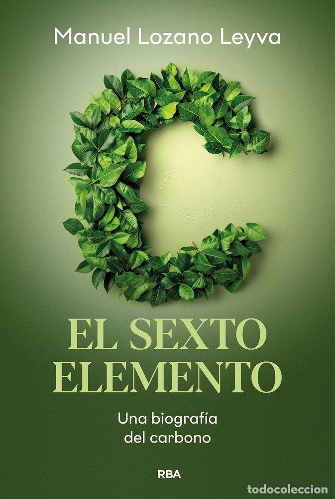 Libri: CARBONO EL SEXTO ELEMENTO - LOZANO LEYVA, MANUEL