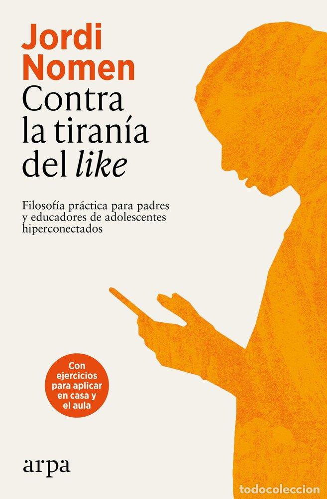 Libri: CONTRA LA TIRAN&Iacute;A DEL LIKE - Jordi Nomen Recio