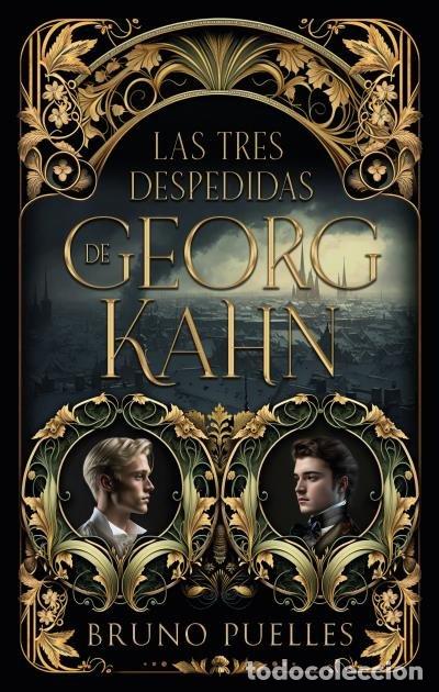 Libri: LAS TRES DESPEDIDAS DE GEORG KAHN - PUELLES, BRUNO