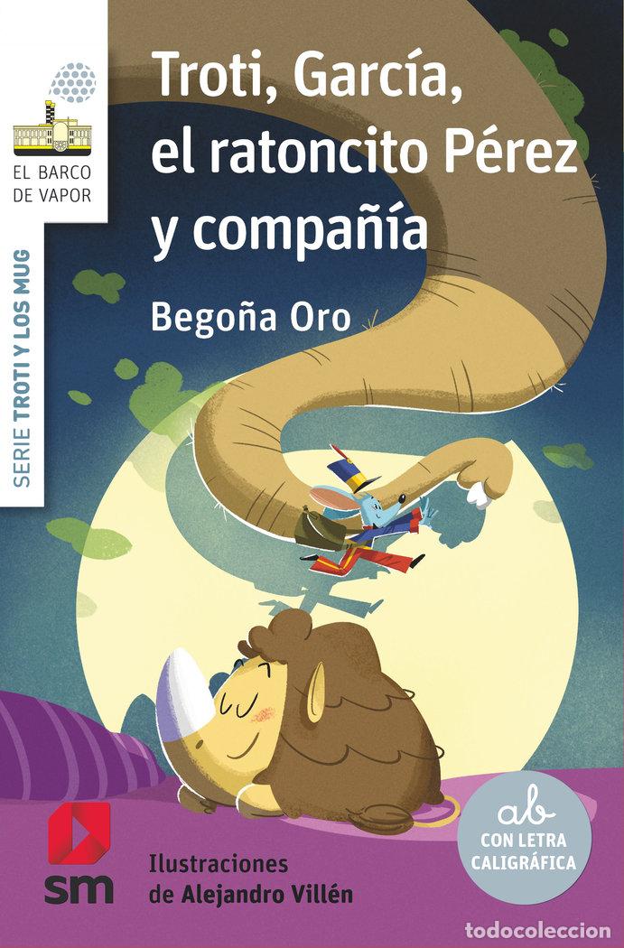Libros: TROTI GARCIA EL RATONCITO PEREZ Y COMPA&Ntilde;IA - ORO PRADERA, BEGO&Ntilde;A