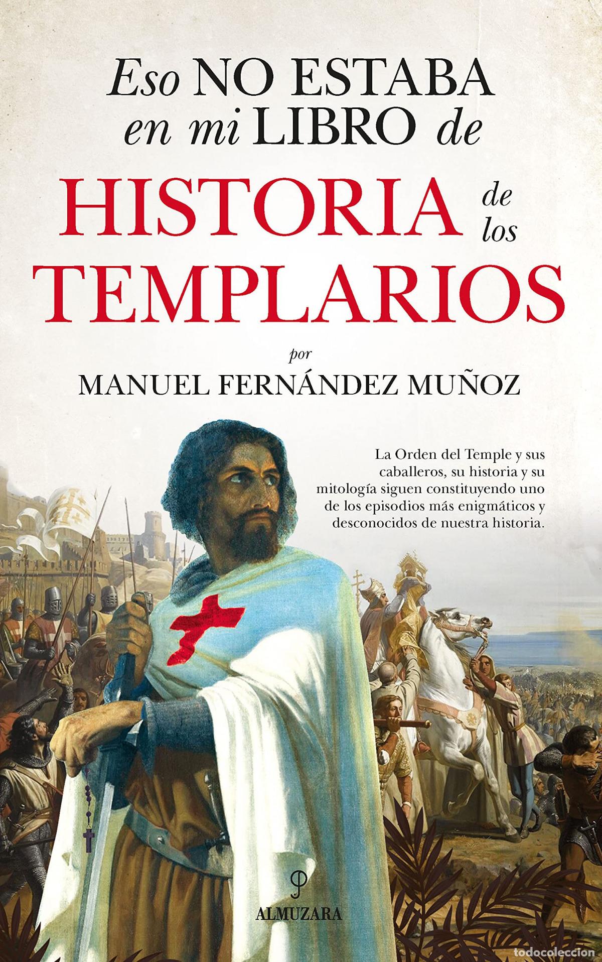 Libri: ESO NO ESTABA...HIST. DE LOS TEMPLARIOS - Fern&aacute;ndez Mu&ntilde;oz, Manuel