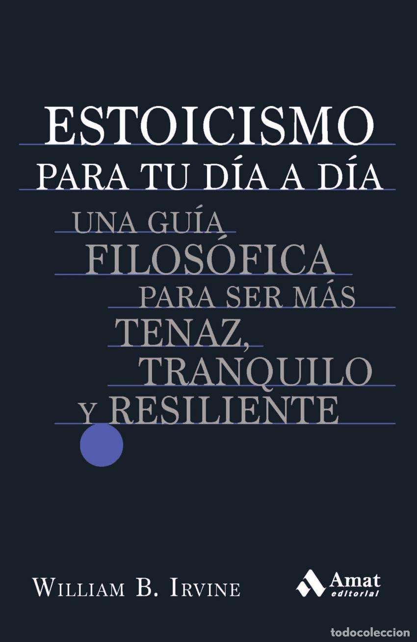 Libros: ESTOICISMO PARA TU D&Iacute;A A D&Iacute;A - Irvine, William B