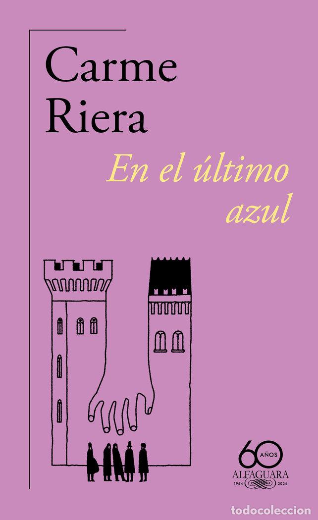 Libros: EN EL ULTIMO AZUL 60&ordm; ANIVERSARIO DE ALFAGUARA - CARME RIERA