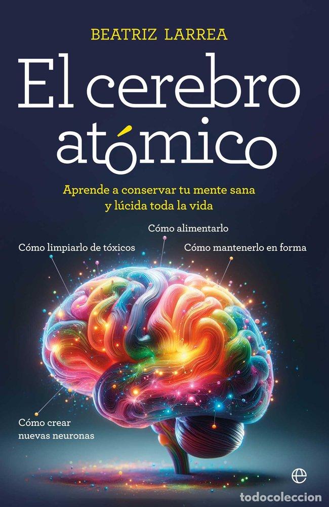Libri: EL CEREBRO AT&Oacute;MICO - Larrea, Beatriz