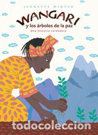 Libros: WANGARI Y ARBOLES DE PAZ - WINTER, JEANETTE