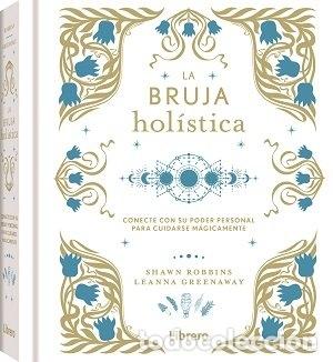 Livres: BRUJA HOLISTICA,LA - ROBBINS, SHAWN