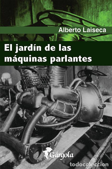 Libri: JARDIN DE LAS MAQUINAS PARLANTES,EL - ALBERTO LAISECA