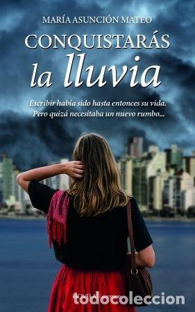 Libri: CONQUISTAR&Aacute;S LA LLUVIA - Mar&iacute;a Asunci&oacute;n Mateo