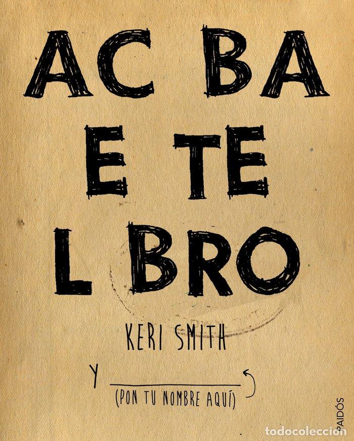 Libros: ACABA ESTE LIBRO - Smith, Keri - Foto 1