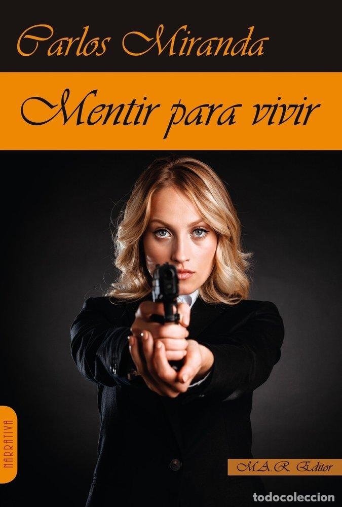 Libri: MENTIR PARA VIVIR - MIRANDA, CARLOS
