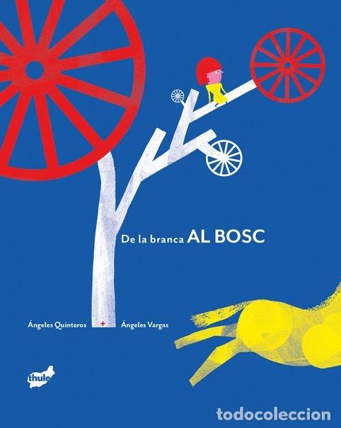 Libros: DE LA BRANCA AL BOSC - Quinteros, &Aacute;ngeles - Foto 1