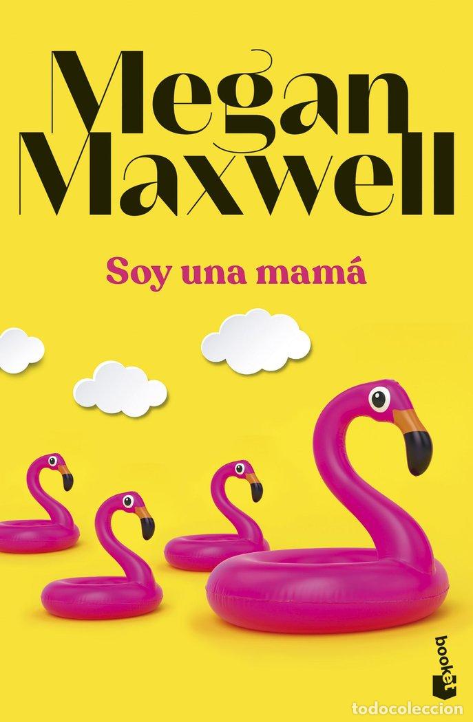 books: SOY UNA MAMA - MEGAN MAXWELL