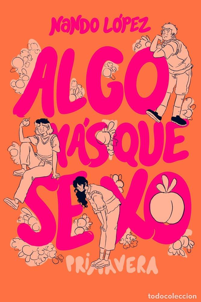 books: ALGO MAS QUE SEXO PRIMAVERA - LOPEZ, NANDO