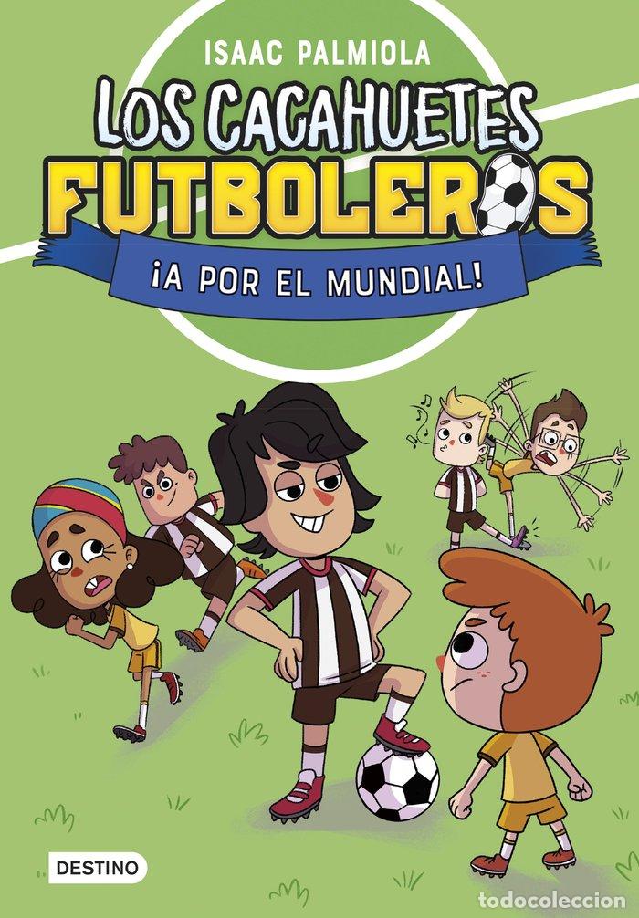 books: LOS CACAHUETES FUTBOLEROS 4 A POR EL MUNDIAL NUEVA PRESENTAC - ISAAC PALMIOLA