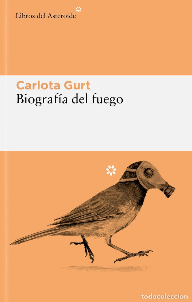 Libri: BIOGRAFIA DEL FUEGO - GURT, CARLOTA