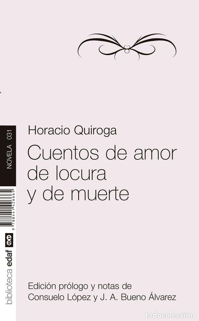 Libri: CUENTOS DE AMOR DE LOCURA Y DE MUERTE - QUIROGA, HORACIO