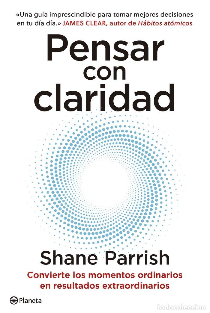 B&uuml;cher: PENSAR CON CLARIDAD - SHANE PARRISH